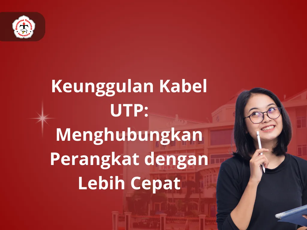 Keunggulan Kabel UTP: Menghubungkan Perangkat dengan Lebih Cepat