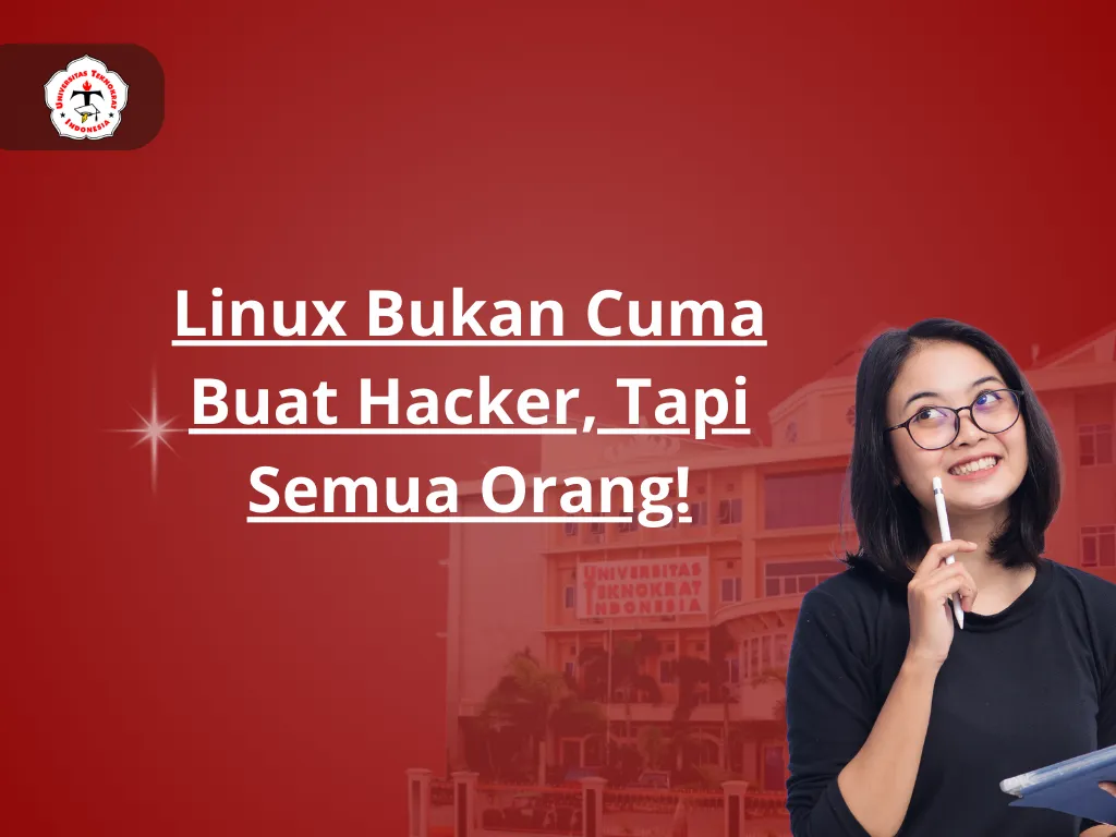 Linux Bukan Cuma Buat Hacker, Tapi Semua Orang!