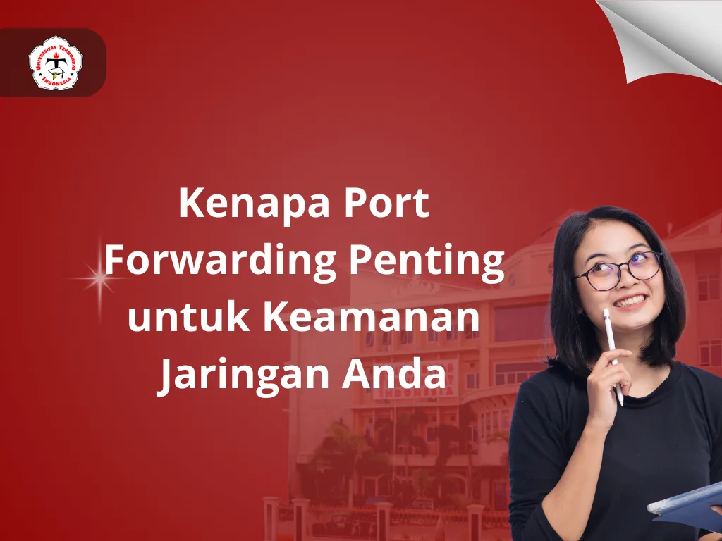 Kenapa Port Forwarding Penting untuk Keamanan Jaringan Anda