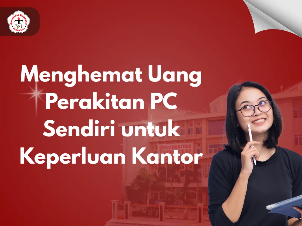 Menghemat Uang Perakitan PC Sendiri untuk Keperluan Kantor
