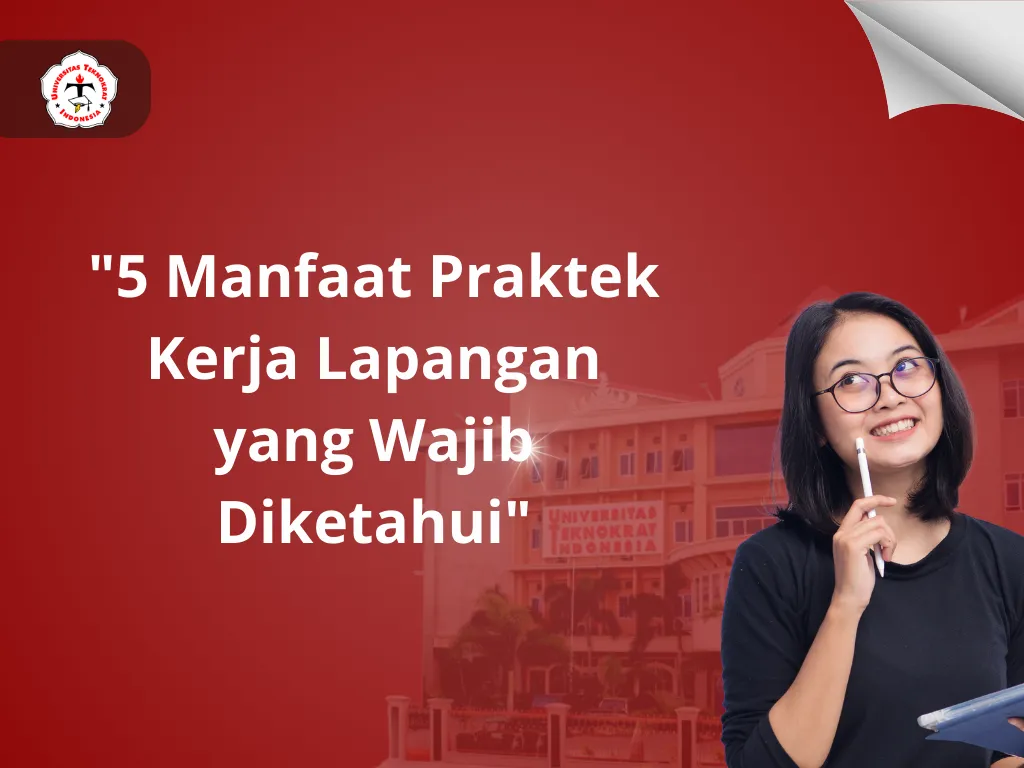 "5 Manfaat Praktek Kerja Lapangan yang Wajib Diketahui"