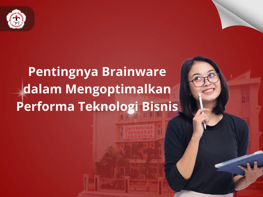Pentingnya Brainware dalam Mengoptimalkan Performa Teknologi Bisnis