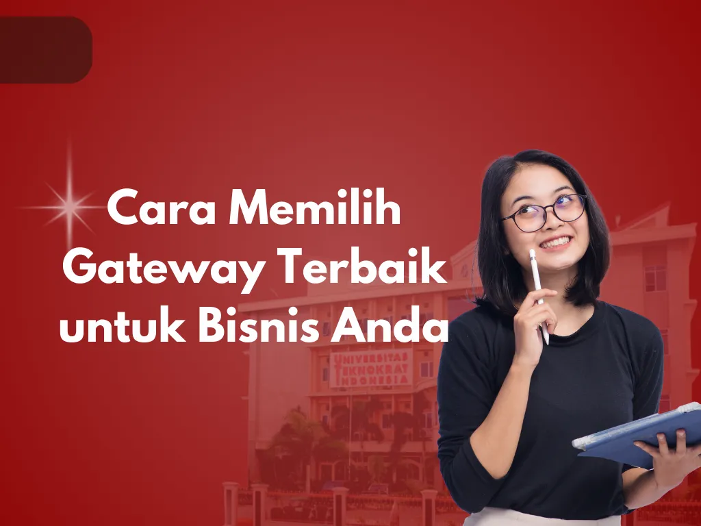 Cara Memilih Gateway Terbaik untuk Bisnis Anda