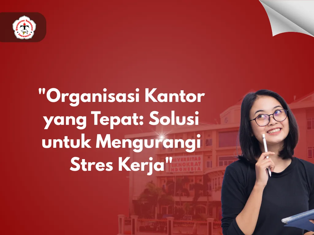 "Organisasi Kantor yang Tepat: Solusi untuk Mengurangi Stres Kerja"