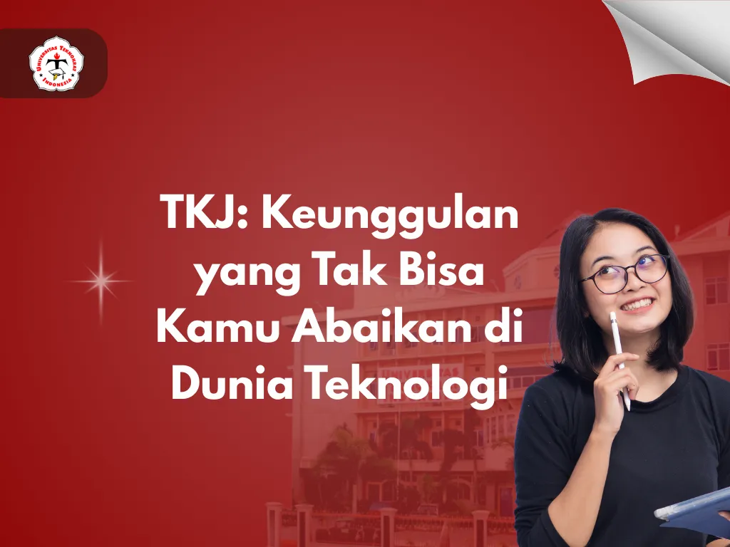 TKJ: Keunggulan yang Tak Bisa Kamu Abaikan di Dunia Teknologi